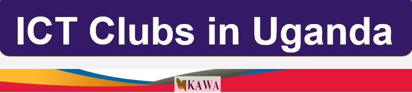 ict clubs implemented by KAWA for UCC/UCUSAF